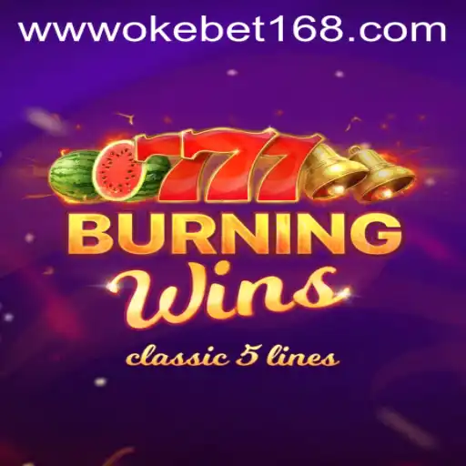 Exploring BurningWins: A Classic Casino Experience with OKEBET 168